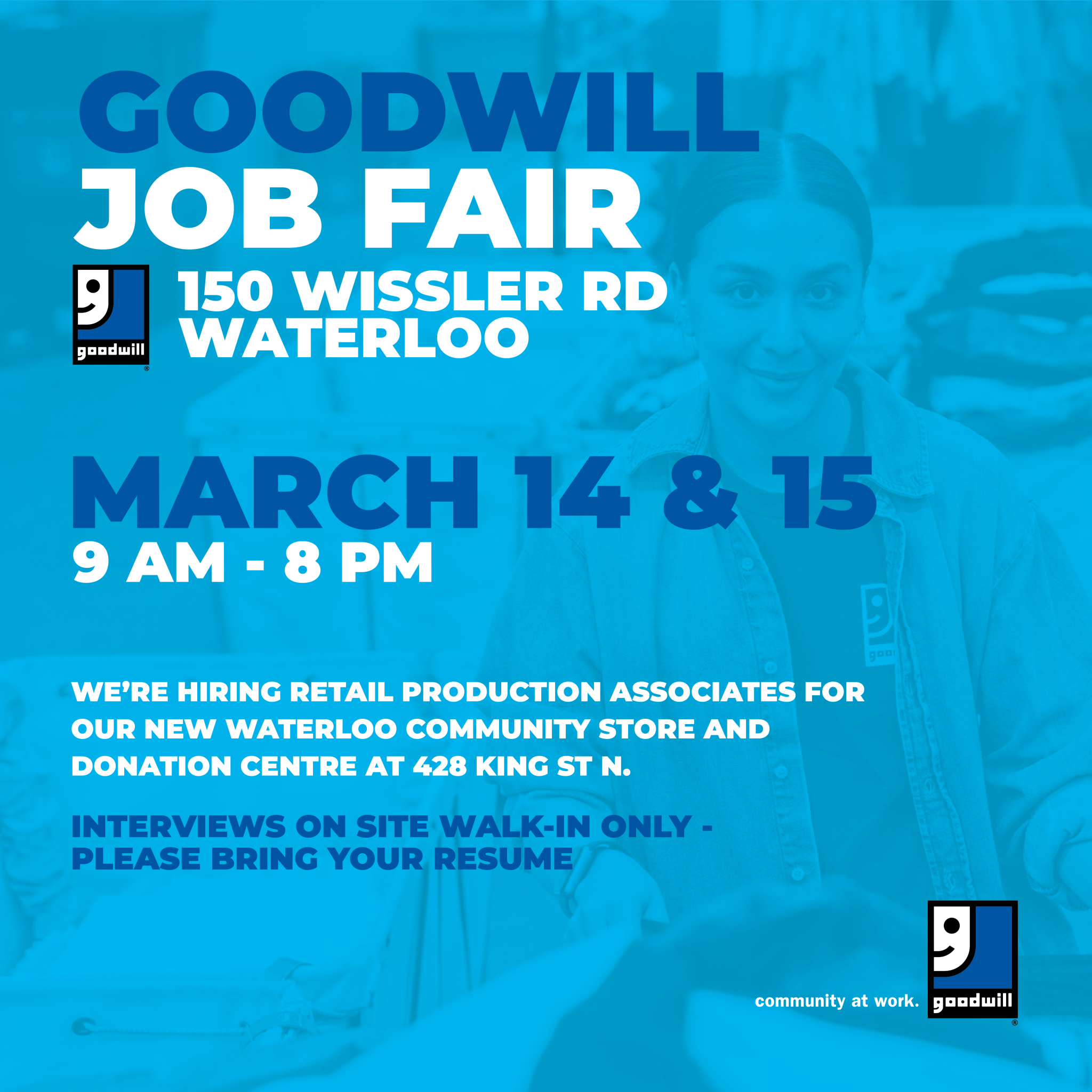 Goodwill Job Fair in Waterloo on March 14th & 15th. Goodwill